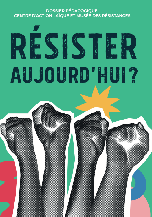 Résister aujourd&rsquo;hui ? – Centre d&rsquo;Action Laïque